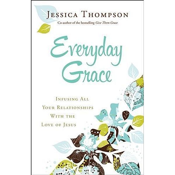 Everyday Grace, Jessica Thompson