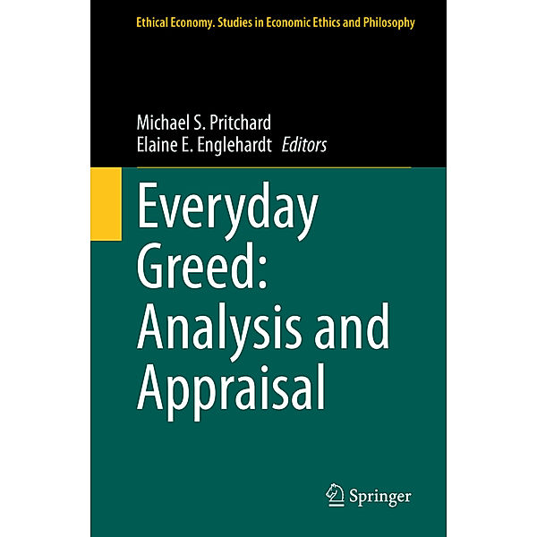 Everyday Greed: Analysis and Appraisal