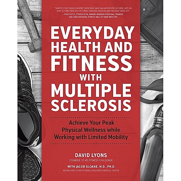 Everyday Health and Fitness with Multiple Sclerosis, David Lyons, Jacob Sloane