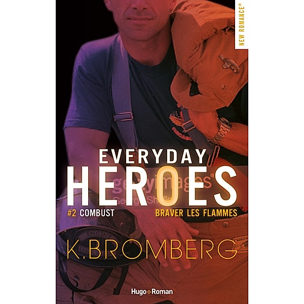 Everyday heroes - Tome 02 / Everyday heroes Bd.2, K. Bromberg