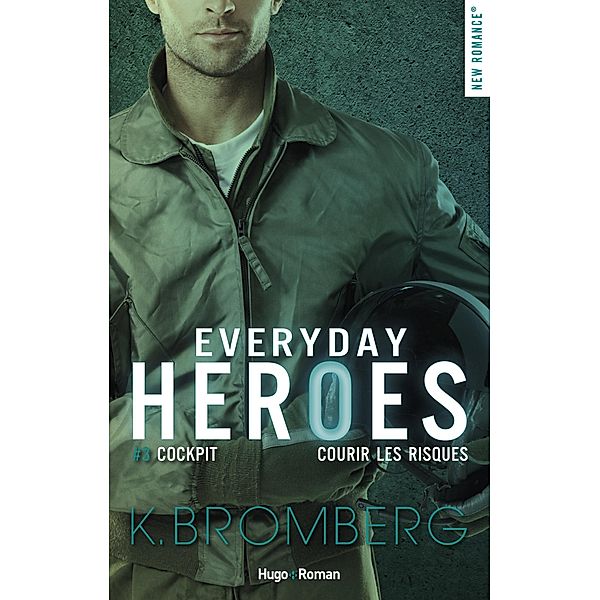 Everyday heroes - Tome 03 / Everyday heroes Bd.3, K. Bromberg