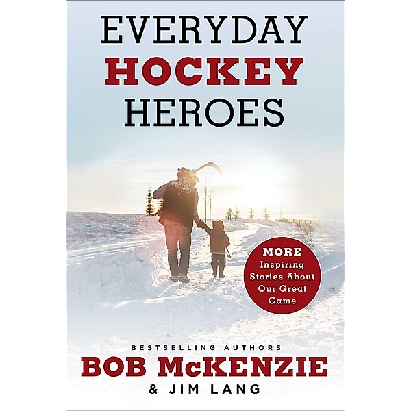 Everyday Hockey Heroes, Volume II, Bob Mckenzie, Jim Lang