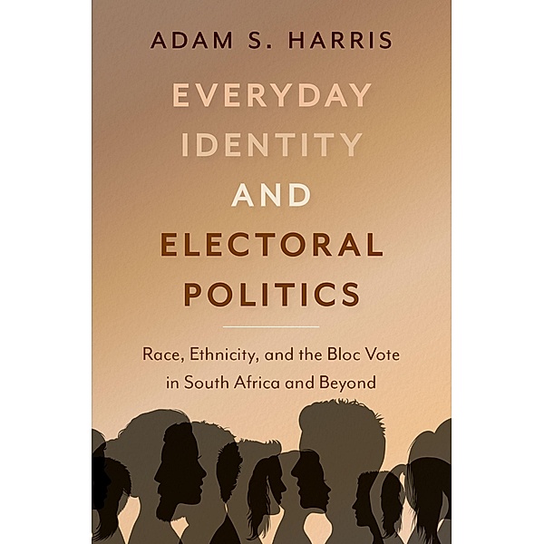 Everyday Identity and Electoral Politics, Adam S. Harris