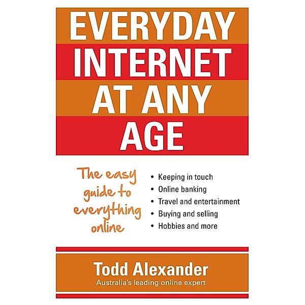 Everyday Internet at Any Age, Todd Alexander