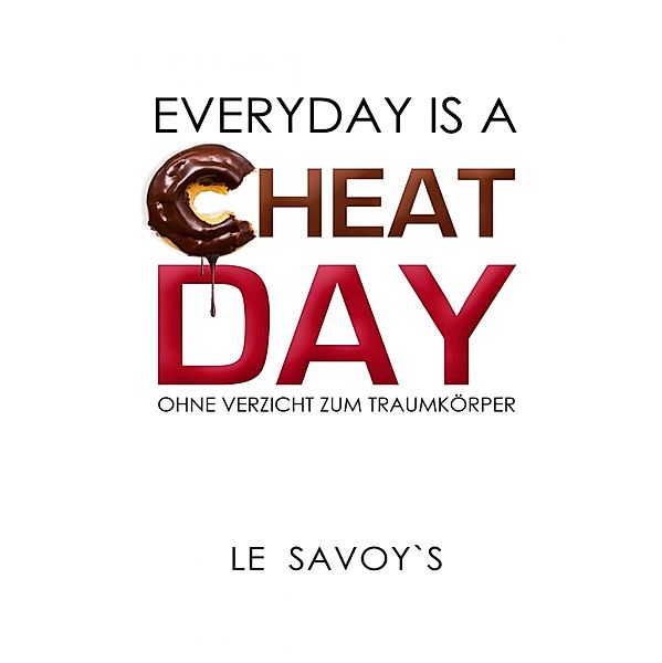 EVERYDAY IS A CHEATDAY, Tobias Wirsching, Sebastian Wirsching