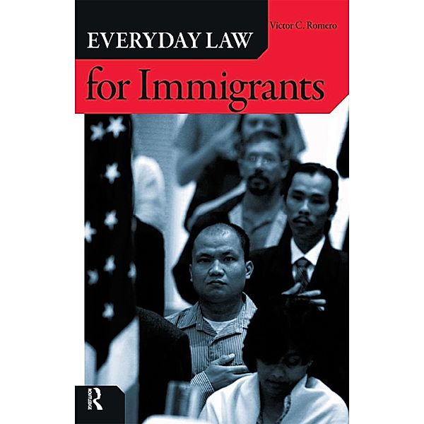 Everyday Law for Immigrants, Victor C. Romero