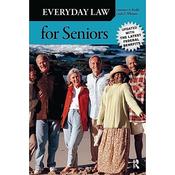 Everyday Law for Seniors, Lawrence A. Frolik, Linda S. Whitton