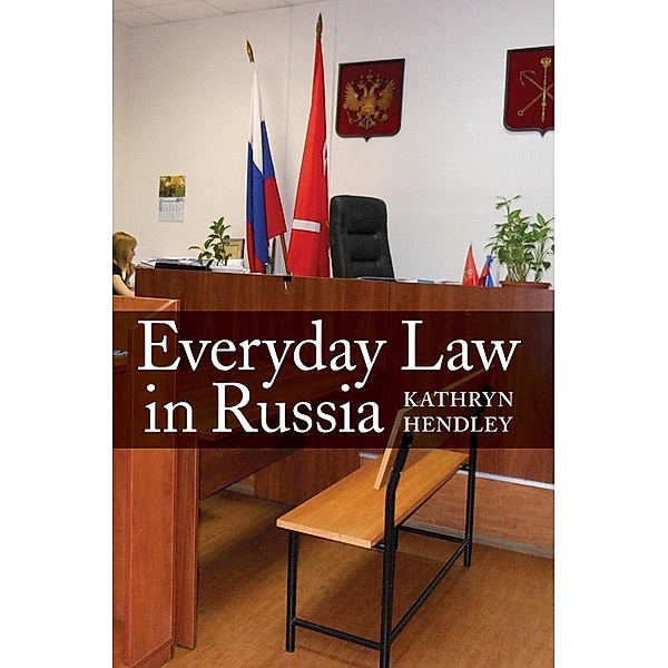Everyday Law in Russia, Kathryn Hendley