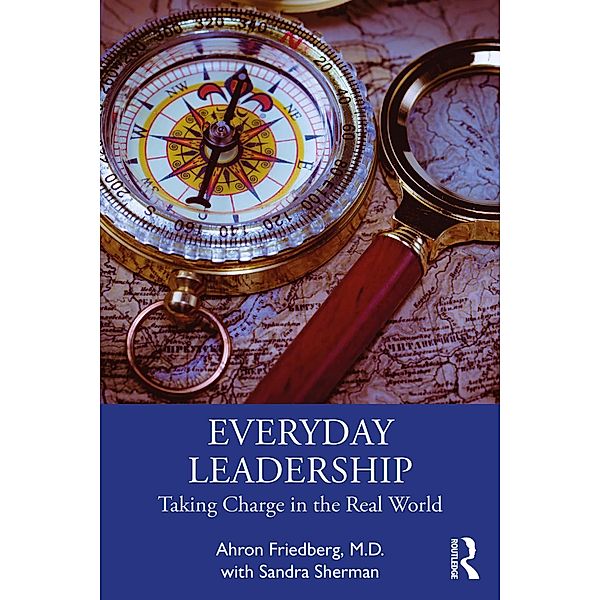 Everyday Leadership, Ahron Friedberg M. D., Sandra Sherman