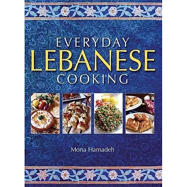 Everyday Lebanese Cooking, Mona Hamadeh