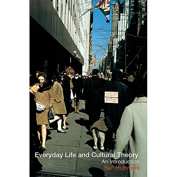Everyday Life and Cultural Theory, Ben Highmore