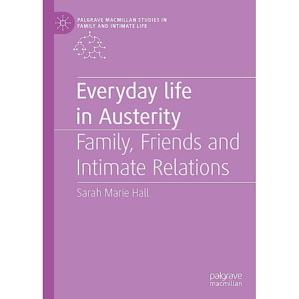 Everyday Life in Austerity, Sarah Marie Hall