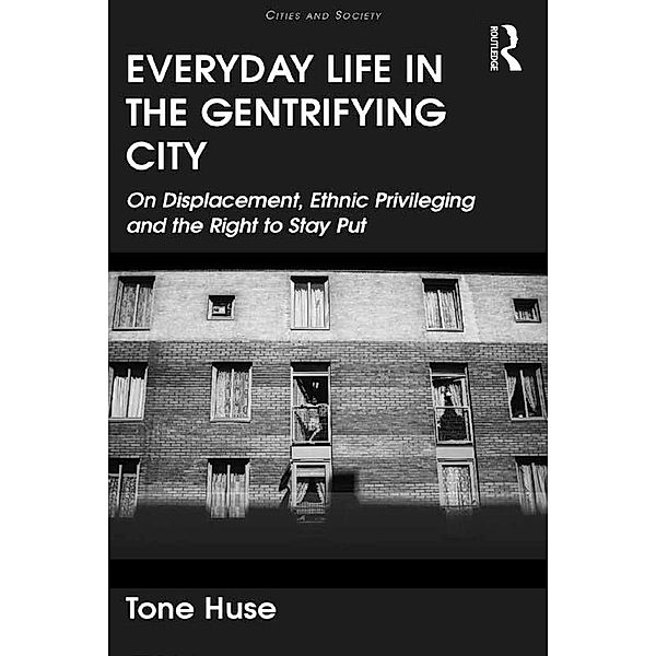 Everyday Life in the Gentrifying City, Tone Huse