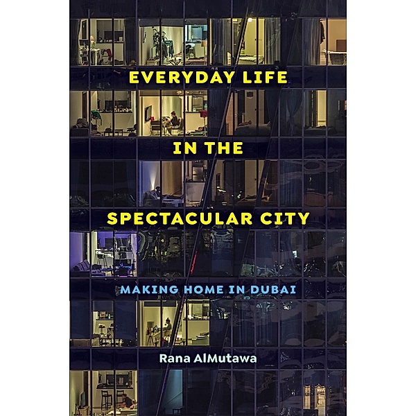 Everyday Life in the Spectacular City, Rana Almutawa