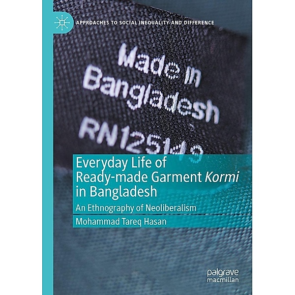 Everyday Life of Ready-made Garment Kormi in Bangladesh / Approaches to Social Inequality and Difference, Mohammad Tareq Hasan
