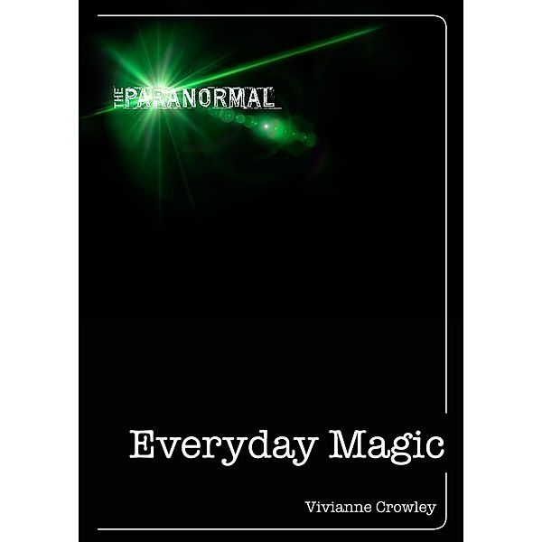 Everyday Magic / The Paranormal, Vivianne Crowley