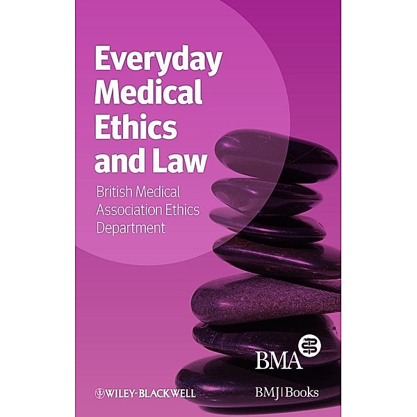 Everyday Medical Ethics and Law, Bma Medical Ethics Department