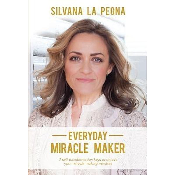 Everyday Miracle Maker, Silvana La Pegna