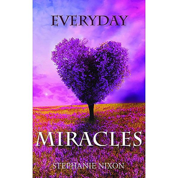 Everyday Miracles, Stephanie Nixon