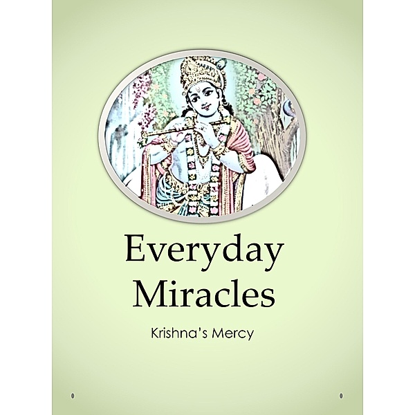 Everyday Miracles, Krishna's Mercy