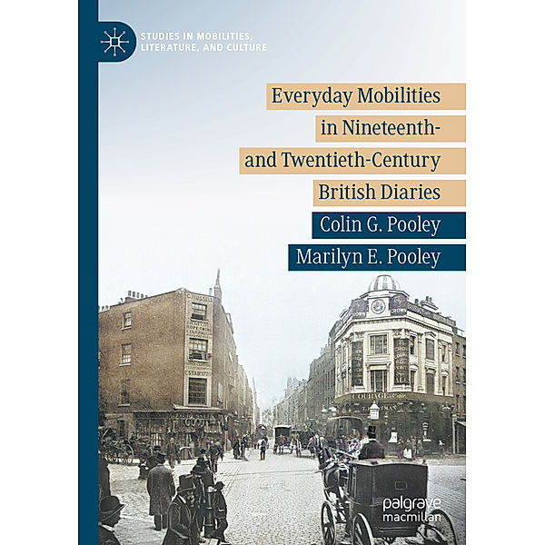 Everyday Mobilities in Nineteenth- and Twentieth-Century British Diaries, Colin G. Pooley, Marilyn E. Pooley