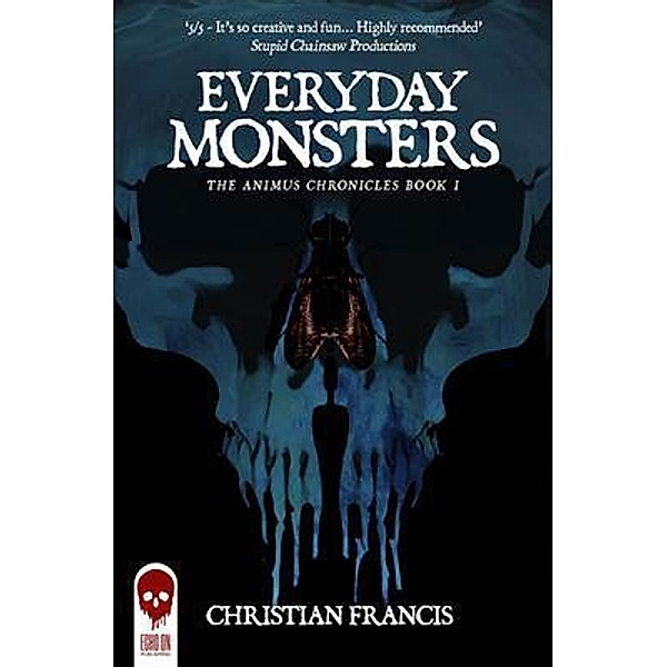 Everyday Monsters / The Animus Chronicles Bd.1, Christian Francis