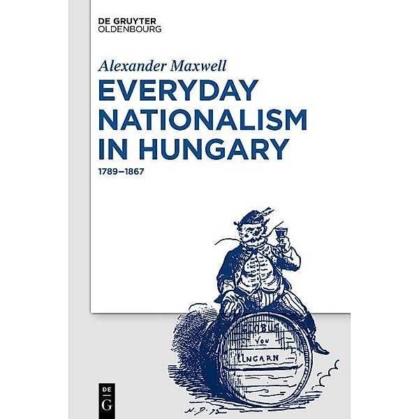 Everyday Nationalism in Hungary, Alexander Maxwell