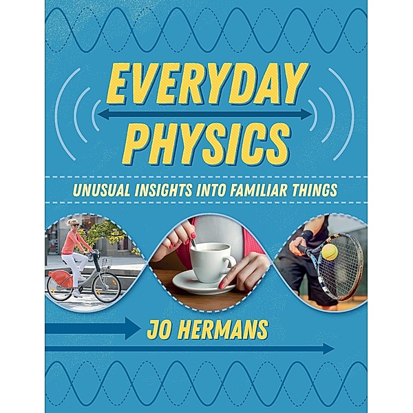 Everyday Physics, Jo Hermans