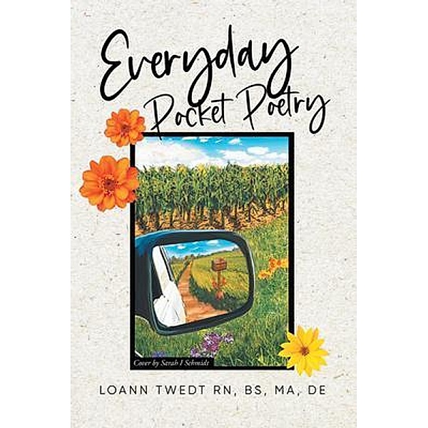 Everyday Pocket Poetry / LoAnn K Twedt, Bs Twedt Rn