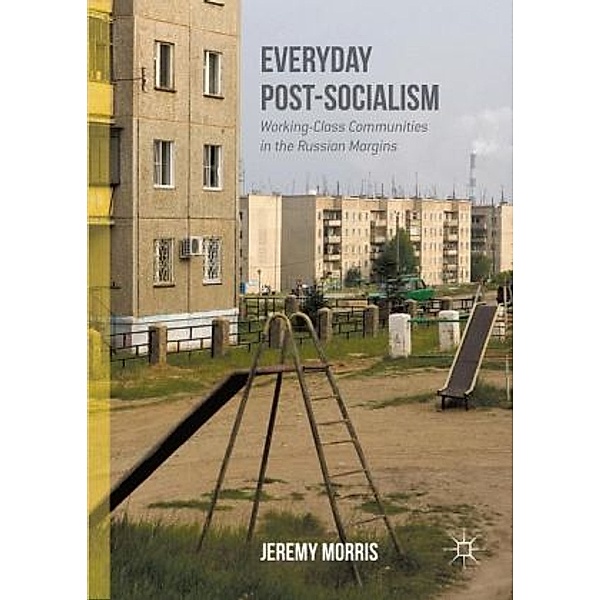 Everyday Post-Socialism, Jeremy Morris