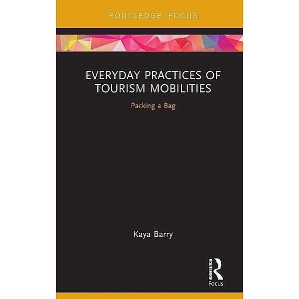 Everyday Practices of Tourism Mobilities, Kaya Barry