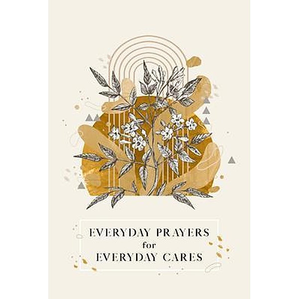 Everyday Prayers for Everyday Cares / Honor Books, Candy Paull