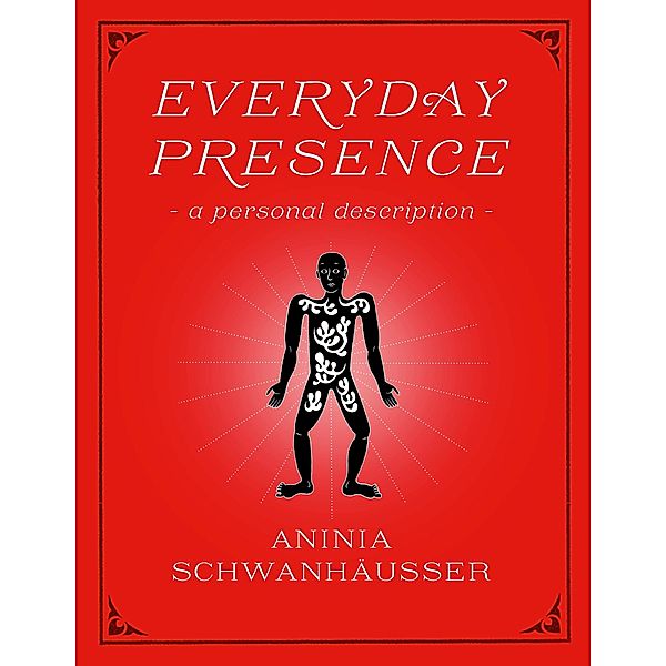 Everyday Presence, Aninia Schwanhäußer