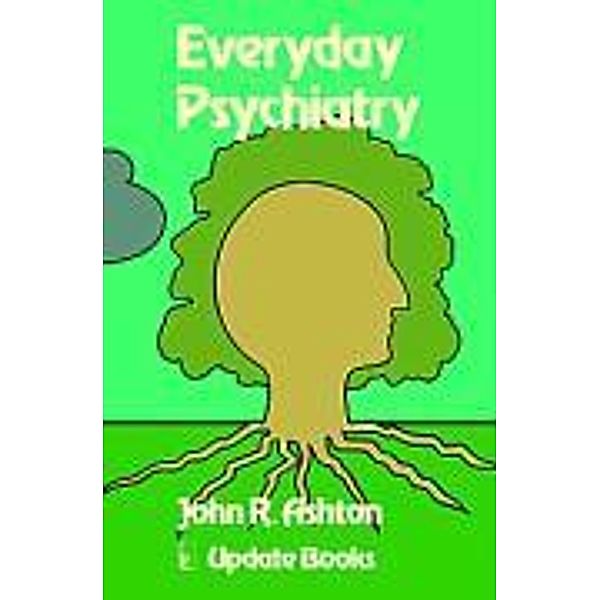 Everyday Psychiatry, J. Ashton