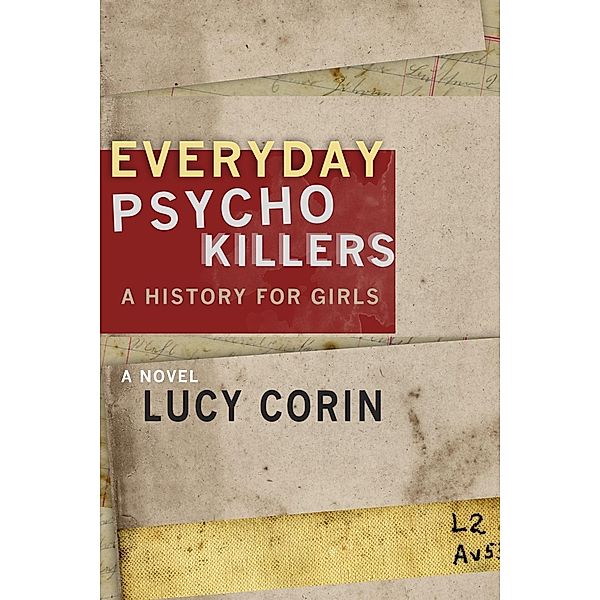 Everyday Psychokillers: A History for Girls, Lucy Corin