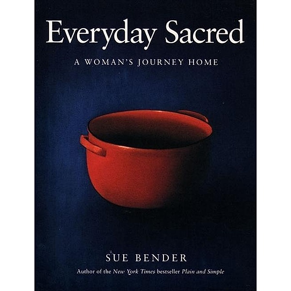 Everyday Sacred, Sue Bender