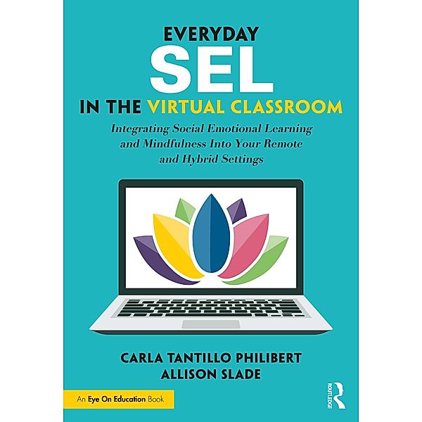 Everyday SEL in the Virtual Classroom, Carla Tantillo Philibert, Allison Slade