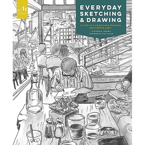 Everyday Sketching and Drawing, Steven B. Reddy