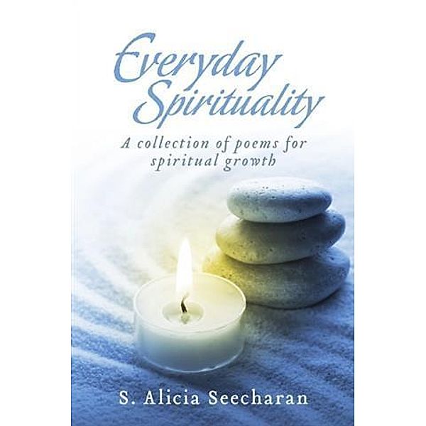 Everyday Spirituality, S. Alicia Seecharan