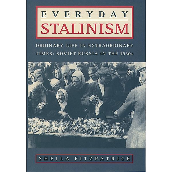 Everyday Stalinism, Sheila Fitzpatrick