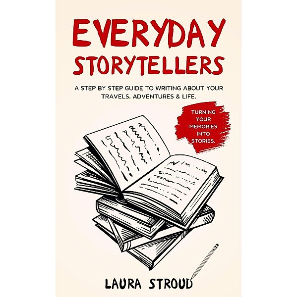 Everyday Storytellers / Everyday Storytellers, Laura Stroud