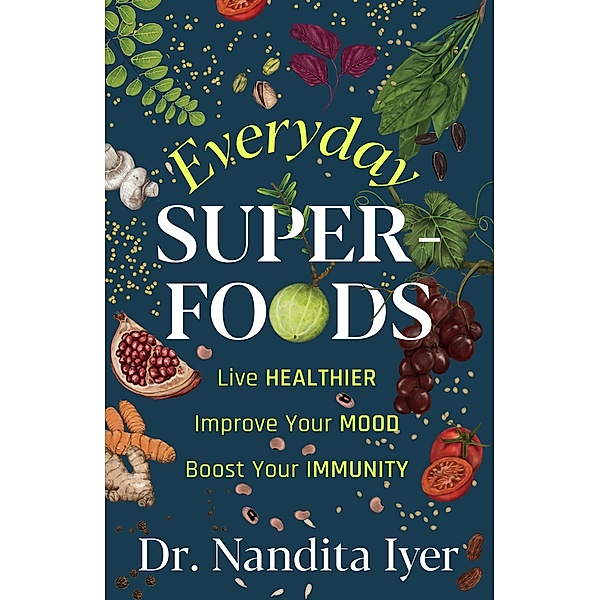 Everyday Superfoods / Bloomsbury India, Nandita Iyer