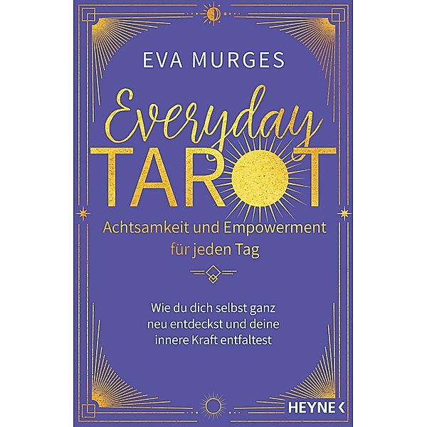 Everyday Tarot - Achtsamkeit und Empowerment für jeden Tag, Eva Murges