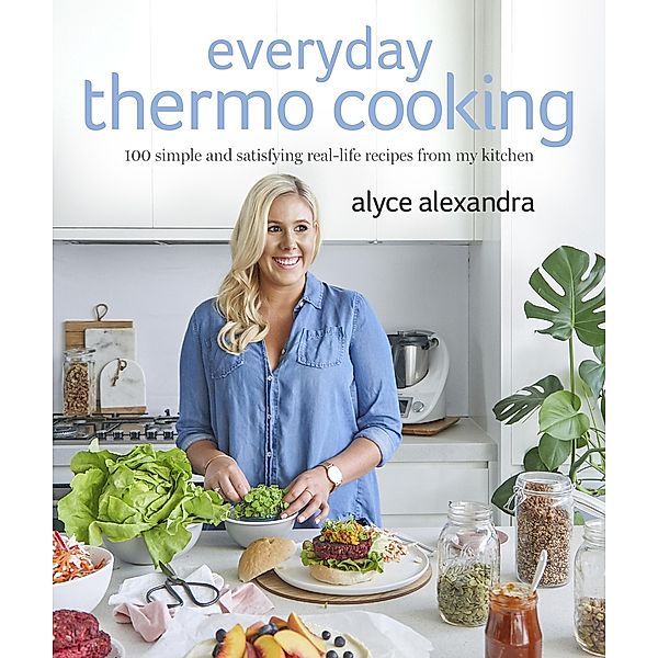 Everyday Thermo Cooking, Alyce Alexandra