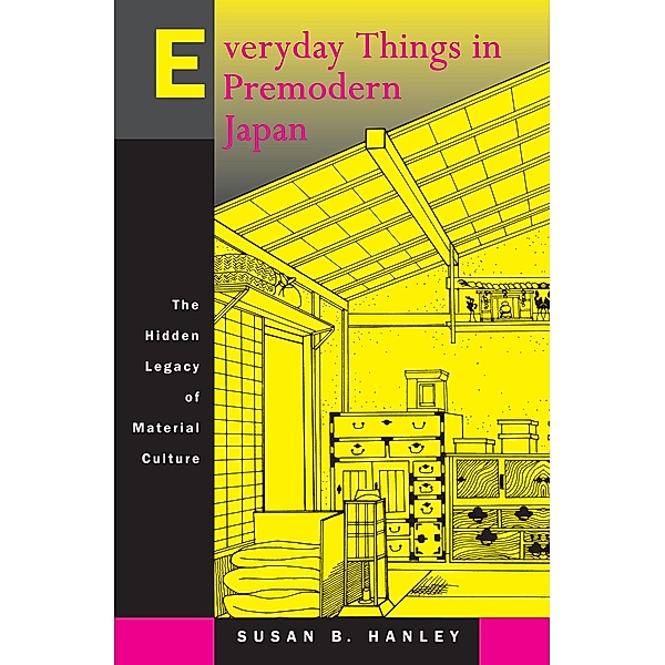 Everyday Things in Premodern Japan, Susan B. Hanley