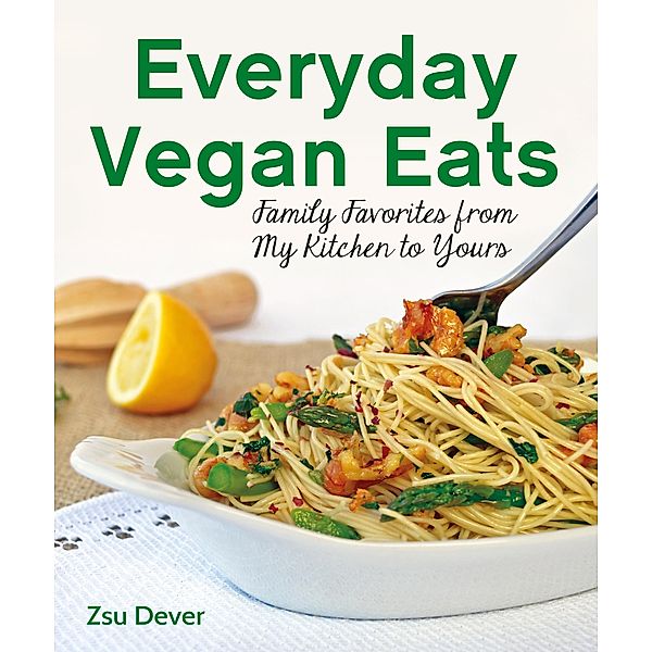 Everyday Vegan Eats, Zsu Dever