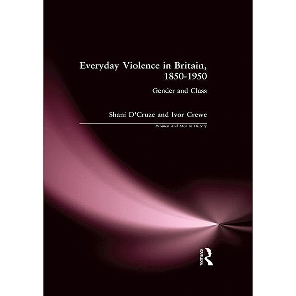 Everyday Violence in Britain, 1850-1950, Shani D'Cruze, Ivor Crewe