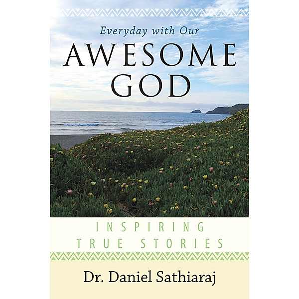 Everyday with Our Awesome God, Dr. Daniel Sathiaraj
