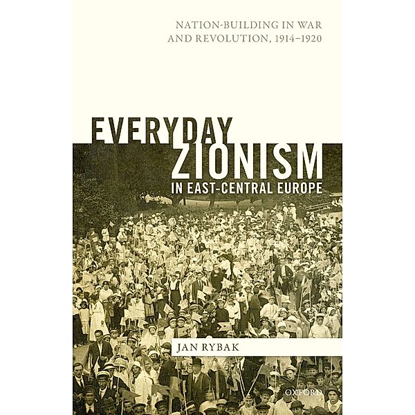 Everyday Zionism in East-Central Europe, Jan Rybak