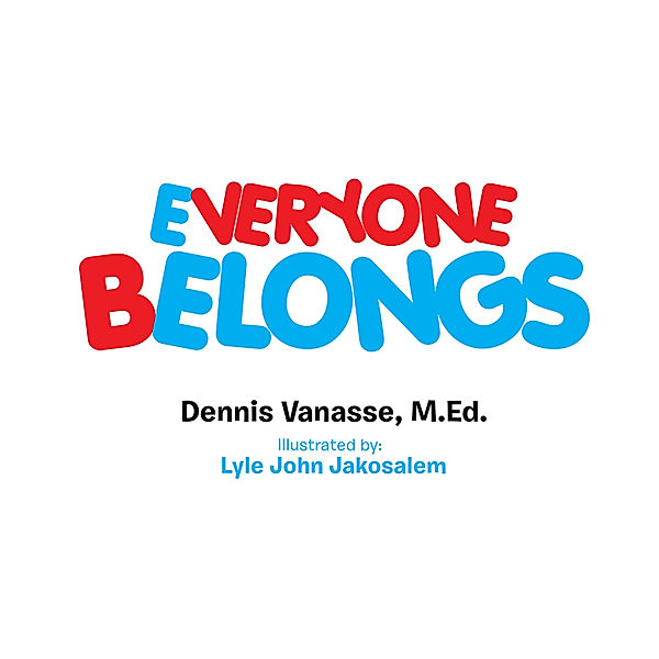 Everyone Belongs, Dennis Vanasse